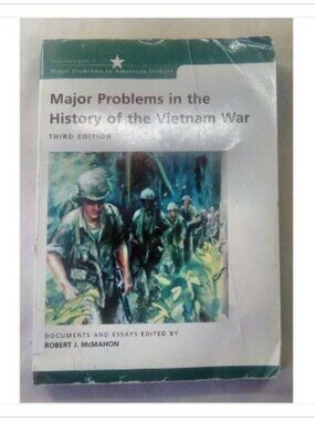Major Problems in the History of the Vietnam War Robert J. McMahon 2003 Book